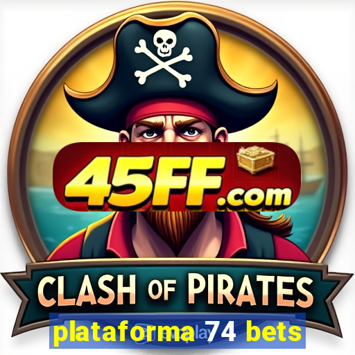 plataforma 74 bets
